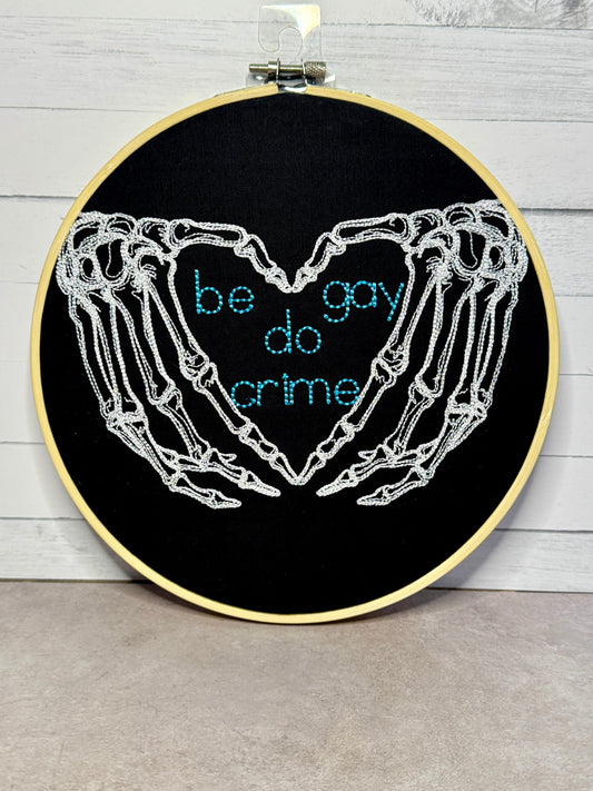 Be Gay Do Crime 8 inch Embroidery Hoop