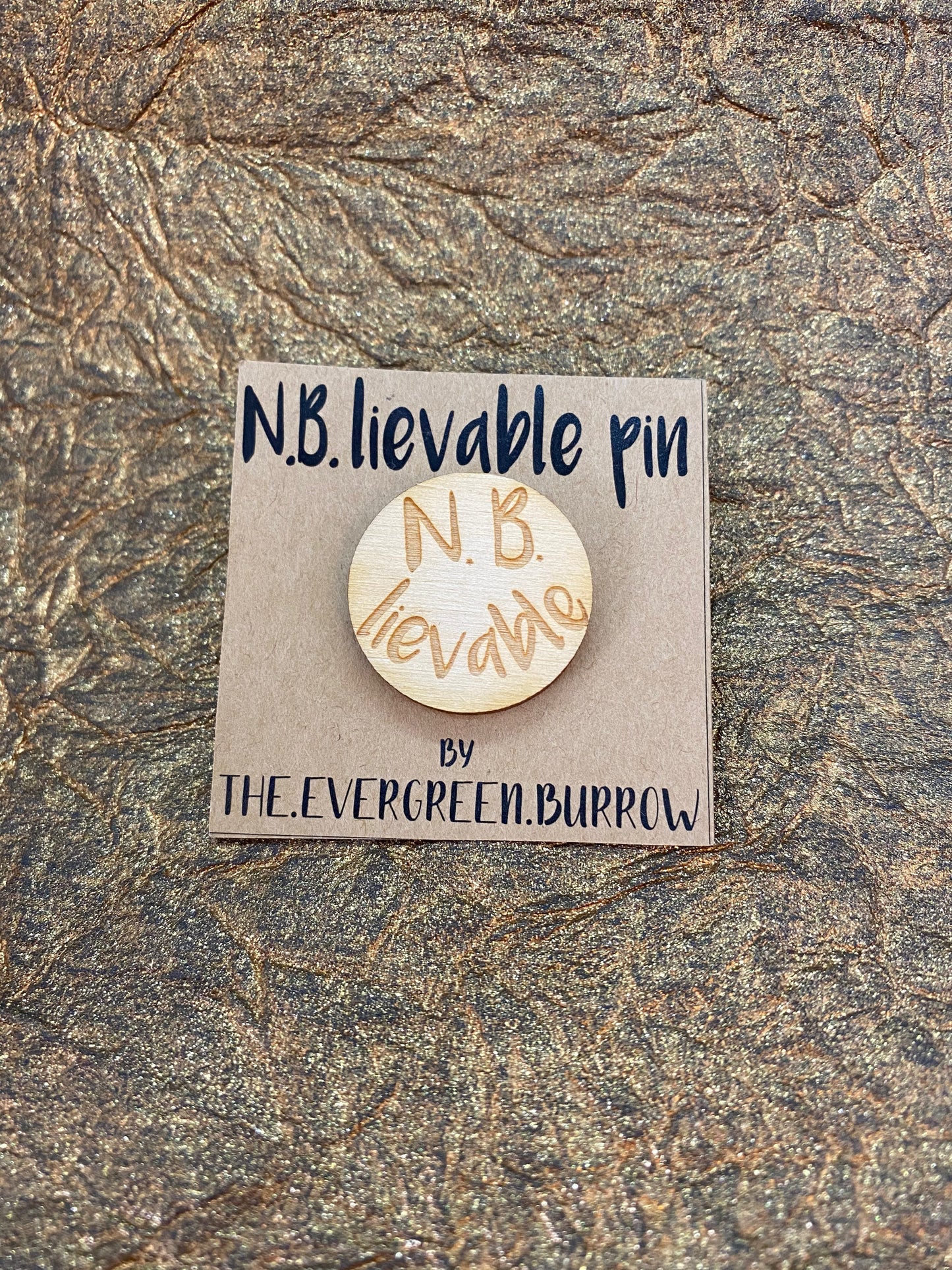 LGBTQ+ Wooden Pin- N.B. Lievable