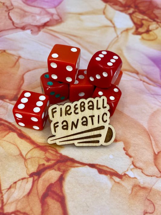 Fireball Fanatic Wooden Pin