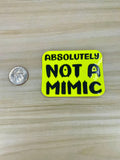 Not A Mimic Safety Sticker