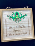 Cthulhu Protection Sign- May Cthulhu Devour This House Last!