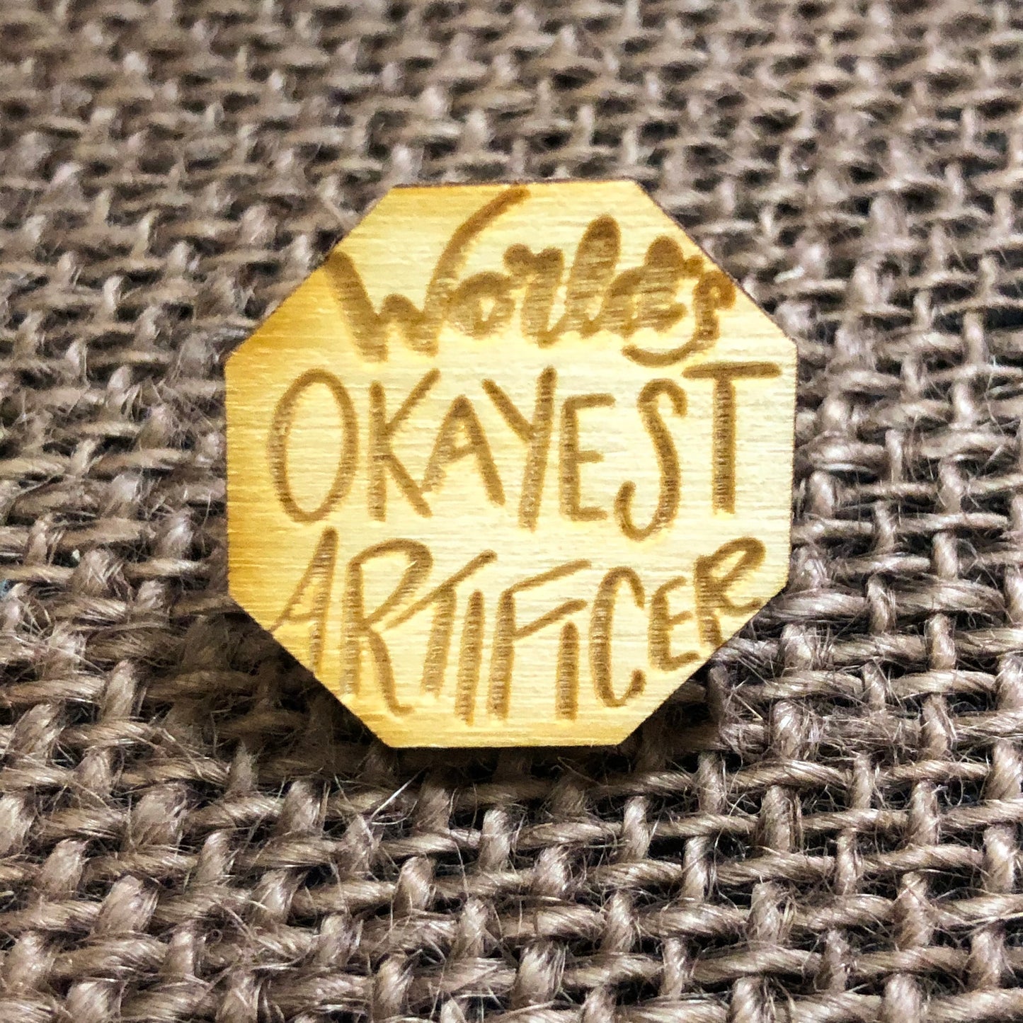 World's Okayest Artificer Wooden Tabletop Class Pin