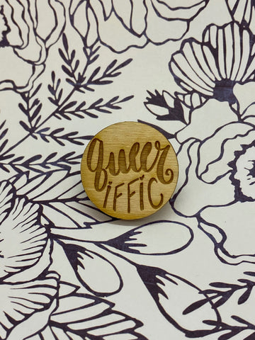 LGBTQ+ Wooden Pin- Queeriffic